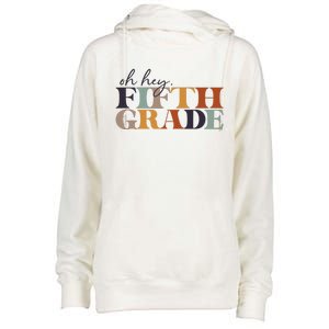 Oh Hey Fifth Grade Back to School For Teachers And Students Womens Funnel Neck Pullover Hood