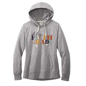 Oh Hey Fifth Grade Back to School For Teachers And Students Women's Fleece Hoodie