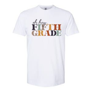 Oh Hey Fifth Grade Back to School For Teachers And Students Softstyle CVC T-Shirt