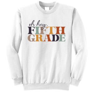 Oh Hey Fifth Grade Back to School For Teachers And Students Sweatshirt