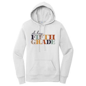 Oh Hey Fifth Grade Back to School For Teachers And Students Women's Pullover Hoodie