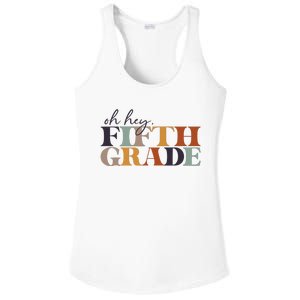 Oh Hey Fifth Grade Back to School For Teachers And Students Ladies PosiCharge Competitor Racerback Tank