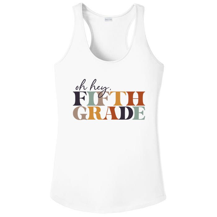 Oh Hey Fifth Grade Back to School For Teachers And Students Ladies PosiCharge Competitor Racerback Tank