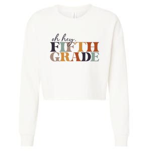 Oh Hey Fifth Grade Back to School For Teachers And Students Cropped Pullover Crew