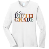 Oh Hey Fifth Grade Back to School For Teachers And Students Ladies Long Sleeve Shirt