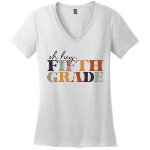 Oh Hey Fifth Grade Back to School For Teachers And Students Women's V-Neck T-Shirt