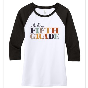 Oh Hey Fifth Grade Back to School For Teachers And Students Women's Tri-Blend 3/4-Sleeve Raglan Shirt