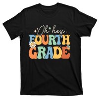 Oh Hey Fourth Grade Groovy 4th Grade Teacher Back To School T-Shirt