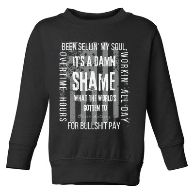 Overtime Hours For Bullshit Pay I Wanna Go Home Toddler Sweatshirt