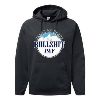 Overtime Hours For Bullshit Pay Performance Fleece Hoodie