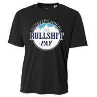 Overtime Hours For Bullshit Pay Cooling Performance Crew T-Shirt