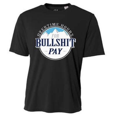 Overtime Hours For Bullshit Pay Cooling Performance Crew T-Shirt