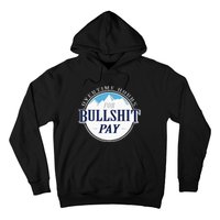 Overtime Hours For Bullshit Pay Hoodie