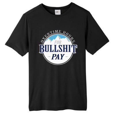 Overtime Hours For Bullshit Pay Tall Fusion ChromaSoft Performance T-Shirt