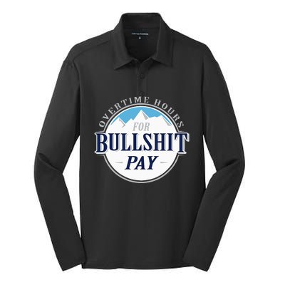 Overtime Hours For Bullshit Pay Silk Touch Performance Long Sleeve Polo