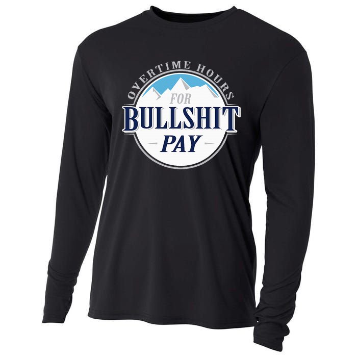 Overtime Hours For Bullshit Pay Cooling Performance Long Sleeve Crew