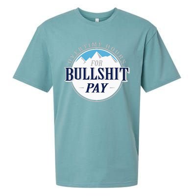 Overtime Hours For Bullshit Pay Sueded Cloud Jersey T-Shirt