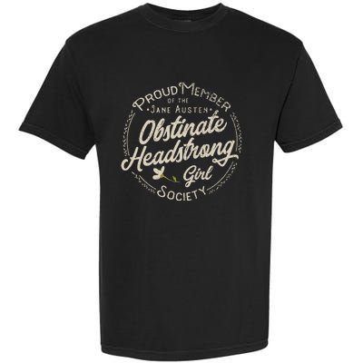 Obstinate Headstrong Girl Jane Austen Pride And Prejudice Garment-Dyed Heavyweight T-Shirt