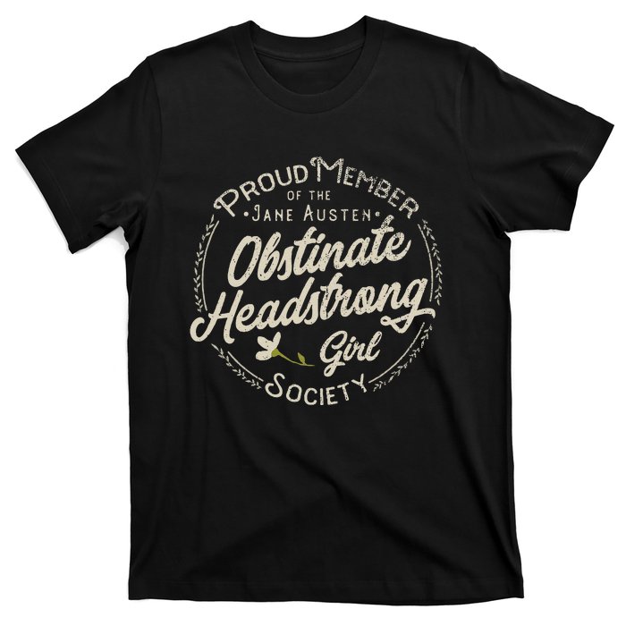 Obstinate Headstrong Girl Jane Austen Pride And Prejudice T-Shirt