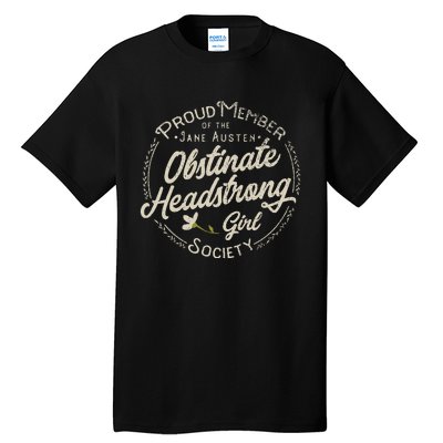 Obstinate Headstrong Girl Jane Austen Pride And Prejudice Tall T-Shirt