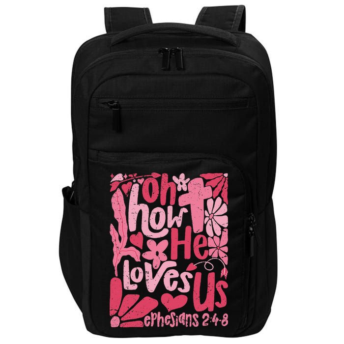 Oh How He Loves Us Boho Valentine Flower Jesus Christian Impact Tech Backpack