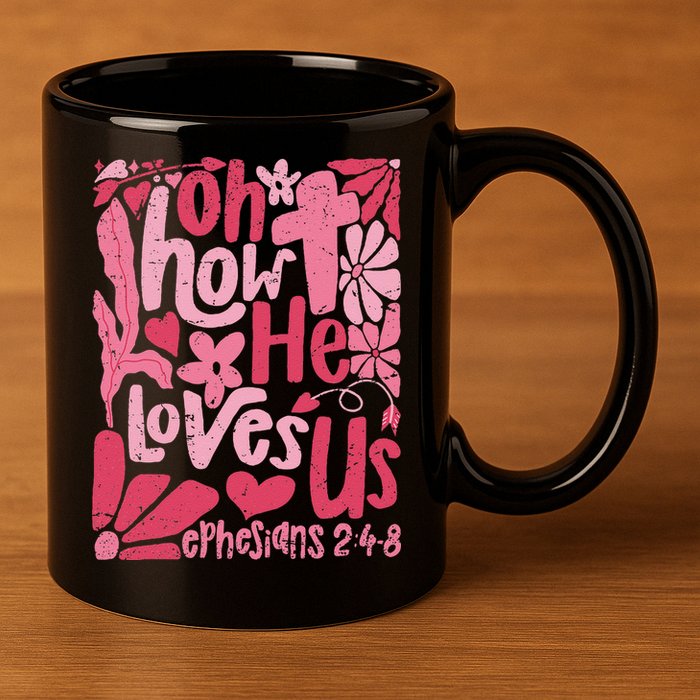 Oh How He Loves Us Boho Valentine Flower Jesus Christian 11oz C Handle Ceramic Mug