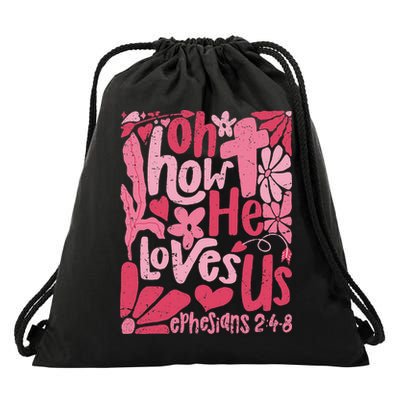 Oh How He Loves Us Boho Valentine Flower Jesus Christian Drawstring Bag