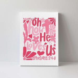 Oh How He Loves Us Boho Valentine Flower Jesus Christian Canvas