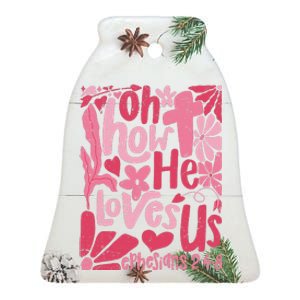 Oh How He Loves Us Boho Valentine Flower Jesus Christian Ceramic Bell Ornament