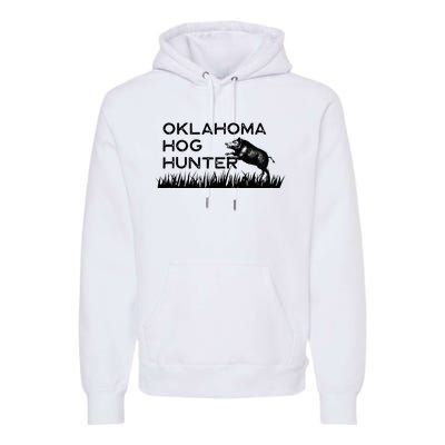 Oklahoma Hog Hunter Feral Boar Texas Premium Hoodie