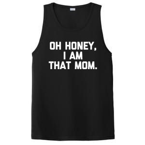 Oh Honey I Am That Mom Gift Funny Saying Sarcastic Mom Gift PosiCharge Competitor Tank