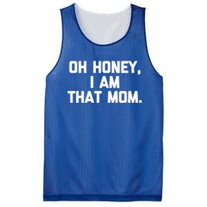 Oh Honey I Am That Mom Gift Funny Saying Sarcastic Mom Gift Mesh Reversible Basketball Jersey Tank