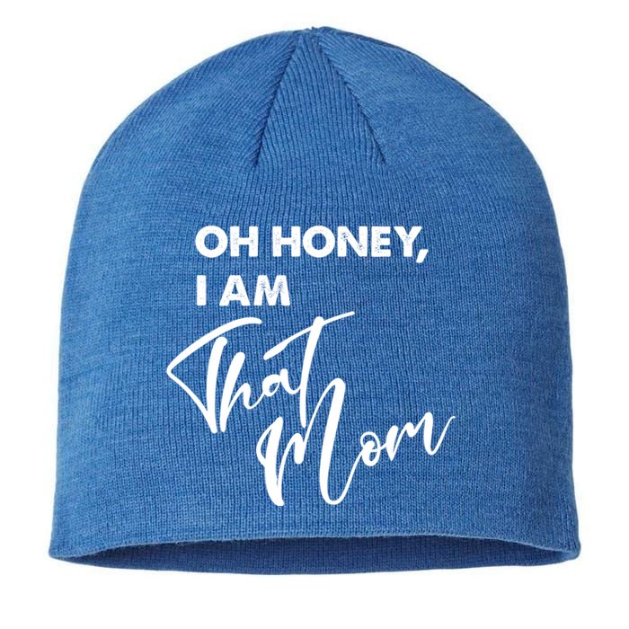 Oh Honey I Am That Mom Funny Mother Mama Saying Gift Sustainable Beanie