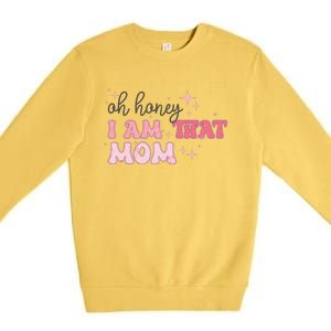 Oh Honey I Am That Mom Funny Boho Groovy Mom Premium Crewneck Sweatshirt