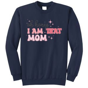 Oh Honey I Am That Mom Funny Boho Groovy Mom Sweatshirt