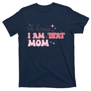 Oh Honey I Am That Mom Funny Boho Groovy Mom T-Shirt