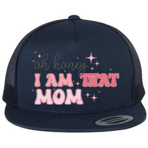 Oh Honey I Am That Mom Funny Boho Groovy Mom Flat Bill Trucker Hat