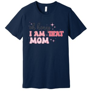 Oh Honey I Am That Mom Funny Boho Groovy Mom Premium T-Shirt