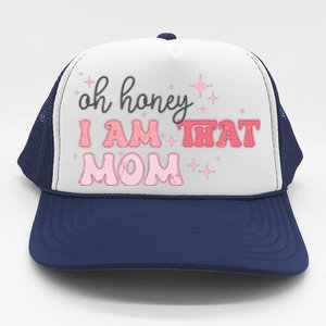 Oh Honey I Am That Mom Funny Boho Groovy Mom Trucker Hat