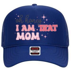 Oh Honey I Am That Mom Funny Boho Groovy Mom High Crown Mesh Back Trucker Hat