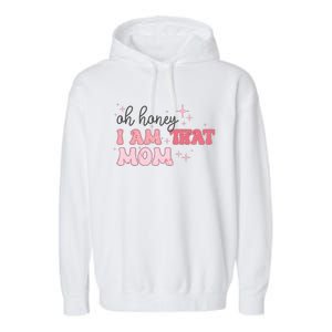 Oh Honey I Am That Mom Funny Boho Groovy Mom Garment-Dyed Fleece Hoodie