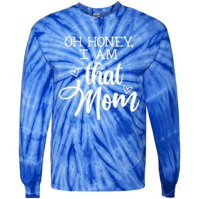 Oh Honey IM That Mom Mom Life Motherhood Mother’S Day Cute Gift Tie-Dye Long Sleeve Shirt