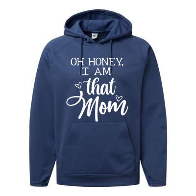 Oh Honey IM That Mom Mom Life Motherhood Mother’S Day Cute Gift Performance Fleece Hoodie