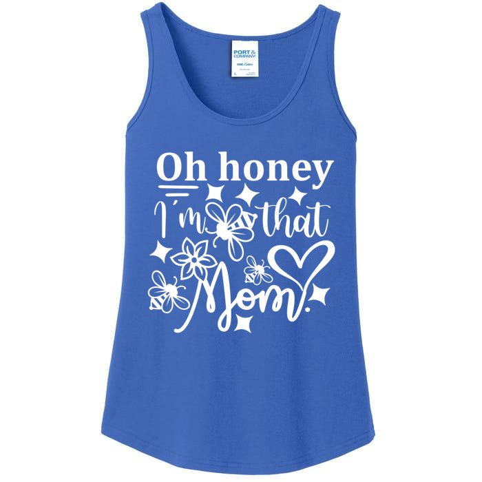 Oh Honey IM That Mom Funny Mothers Day Mom Funny Gift Ladies Essential Tank