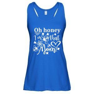 Oh Honey IM That Mom Funny Mothers Day Mom Funny Gift Ladies Essential Flowy Tank