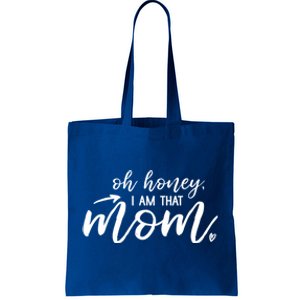 Oh Honey I Am That Mom Gift Tote Bag