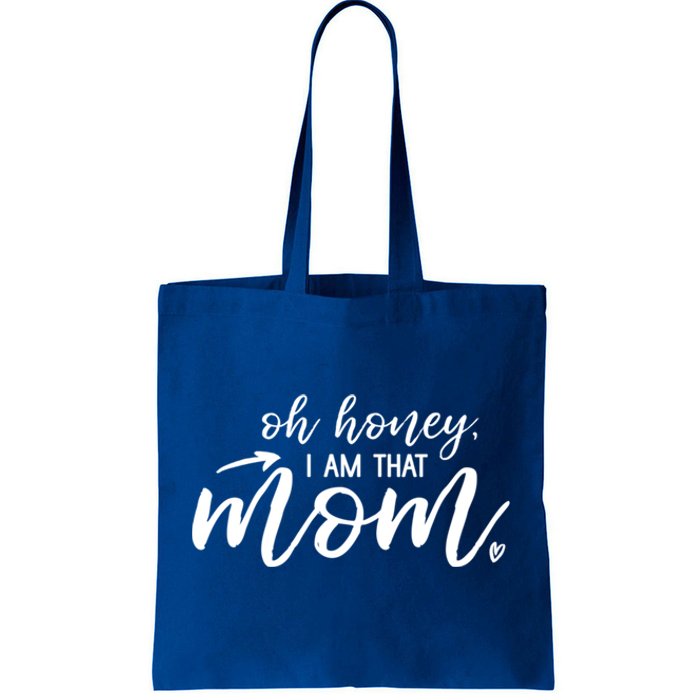 Oh Honey I Am That Mom Gift Tote Bag