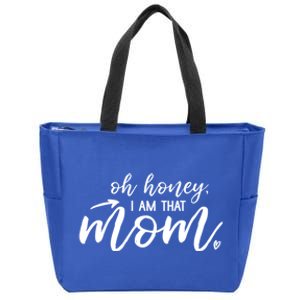 Oh Honey I Am That Mom Gift Zip Tote Bag