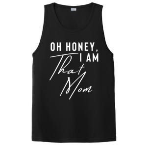 Oh Honey IM That Mom Funny Sarcastic Mom Life Humorous Mom Gift PosiCharge Competitor Tank