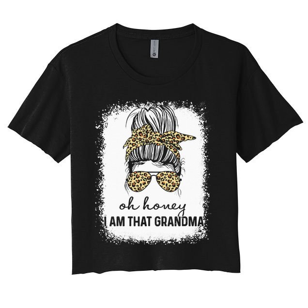 Oh Honey I Am That Grandma Bleached Mother's Day Crop Top